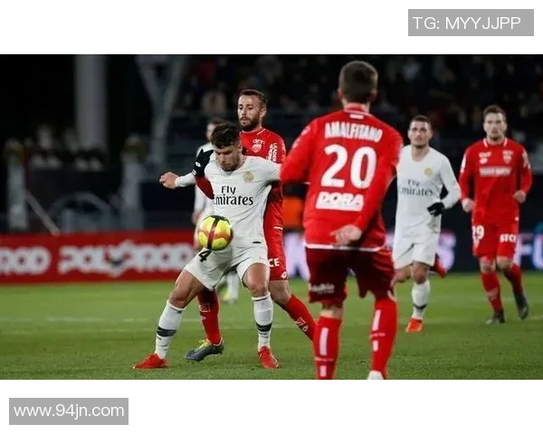 南特与第戎对决前瞻分析及比赛结果预测详解 南特与第戎对决前瞻分析及比赛结果预测详解