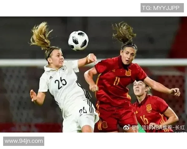 德国女足对阵西班牙女足精彩直播全程回顾与赛后分析