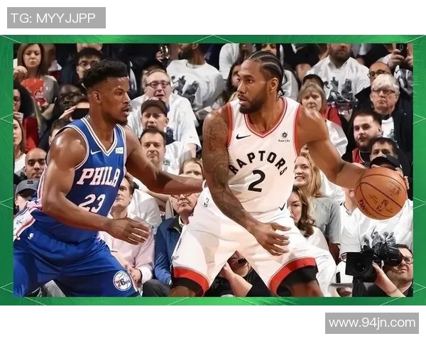 科怀伦纳德的篮球传奇之路与未来展望：从冠军到领袖的蜕变