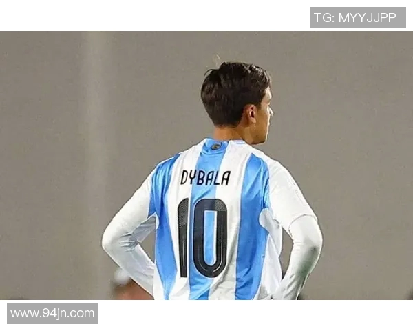 迪巴拉的崛起与挑战：从阿根廷天才到欧洲足球新星的奋斗历程